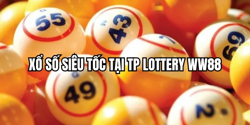 tp-lottery-ww88-xo-so-sieu-toc